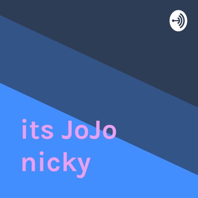 its JoJo nicky