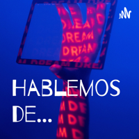 Hablemos de… podcast