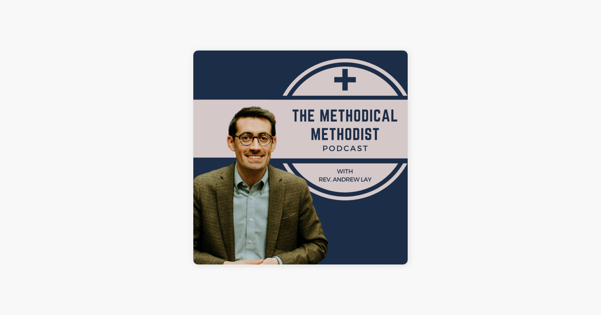 The Methodical Methodist Podcast