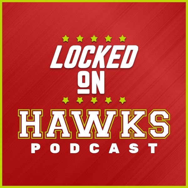 Locked On Hawks - Daily Podcast On The Atlanta Hawks Artwork