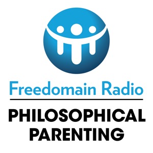 Philosophical Parenting - The Series from Freedomain Radio