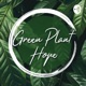 Green Plant Hope