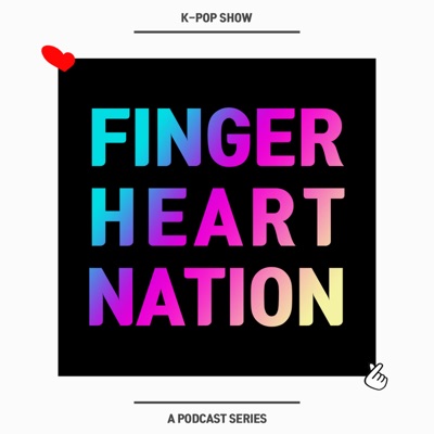 Finger Heart Nation : A K-pop Show
