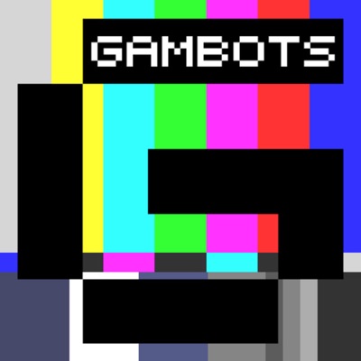 The Gambots Podcast The Gambots Podcast