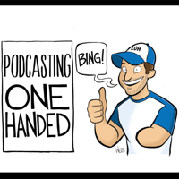 Podcasting One-Handed podcast