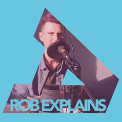 Rob Explains...Tuesdays