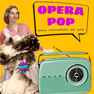 OPERA POP - Lirica raccontata ad Arte