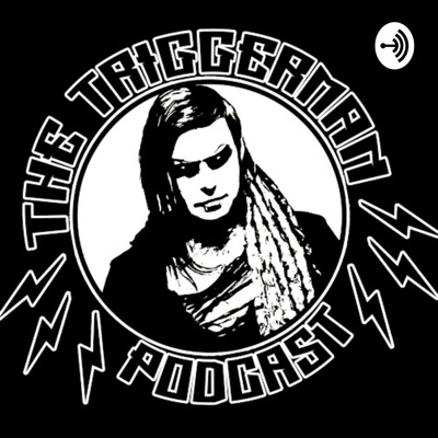 The Triggerman Podcast