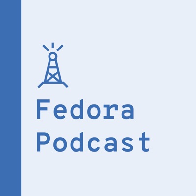 Fedora Project Podcast Fedora Project Podcast