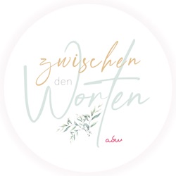 Zwischen den Worten // A.D. WiLK Podcast