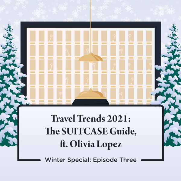 Travel Trends in 2021: The SUITCASE Guide ft. Olivia Lopez photo