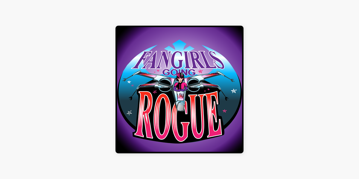‎fangirls Going Rogue Star Wars Conversation From A Female Pov On