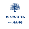 15 minutes with Hang - Hang Zhao
