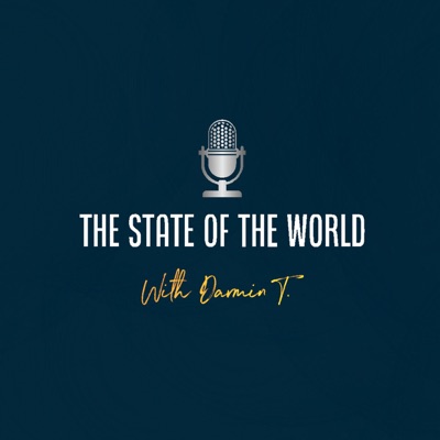 The State of the World with Darmin T.