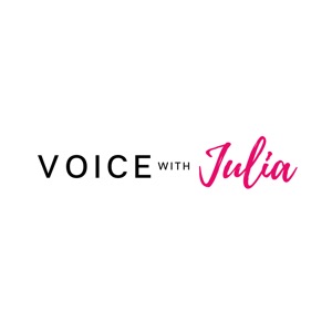 Voice with Julia Podcast