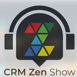 CRM ZEN SHOW Episode 341
