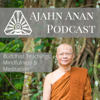 Ajahn Anan Podcast - Ajahn Anan Akiñcano