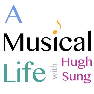 A Musical Life with Hugh Sung A Musical Life with Hugh Sung