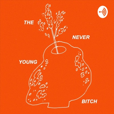 THE NEVER YOUNG BITCH:nyb