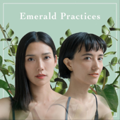Emerald Practices–エメラルド プラクティシズ - TAO & LILLIAN