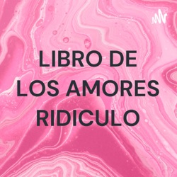 LIBRO DE LOS AMORES RIDICULO