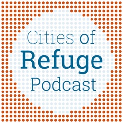 Coming Soon: The Cities of Refuge Podcast
