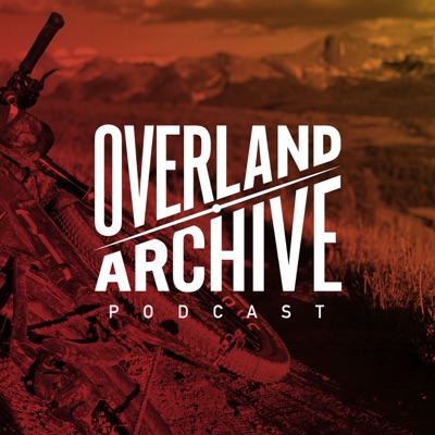 Overland Archive Podcast