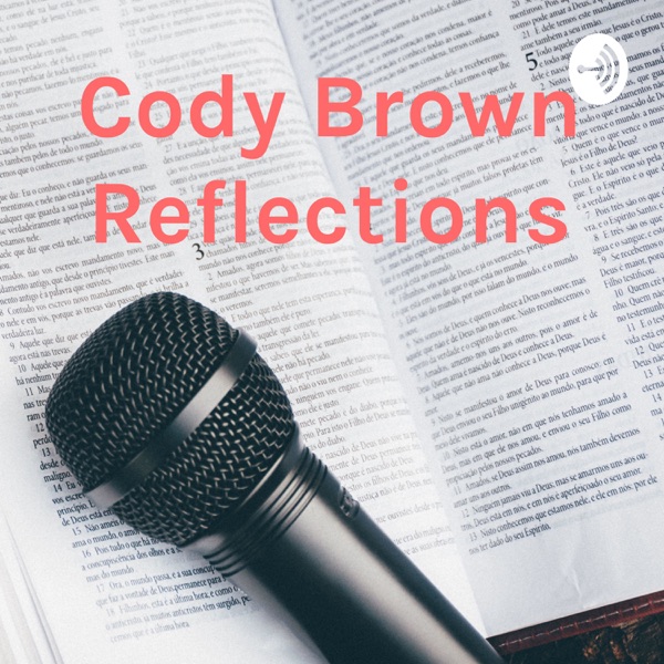 Cody Brown Reflections