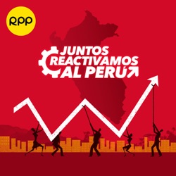 EP024 | La reactivación económica según la Cámara de Comercio de Lima