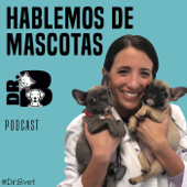 Hablemos de Mascotas con Dr.B Vet - Dr.B.vet