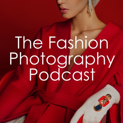 The Fashion Photography Podcast