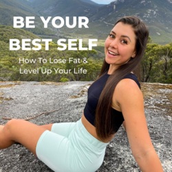 Be Your Best Self: How To Lose Fat & Level Up Your Life