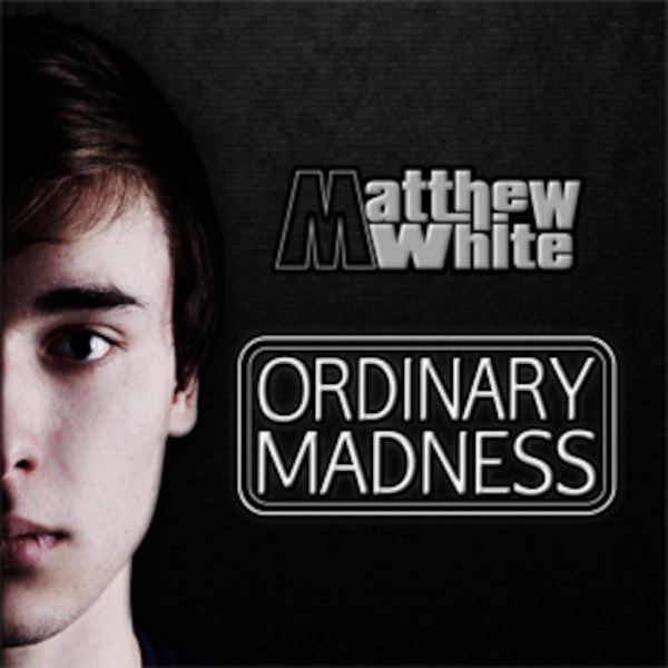 Matthew White - Ordinary Madness Podcast