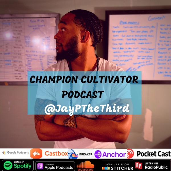 Champion Cultivator Podcast