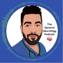 The General Neurology Podcast®