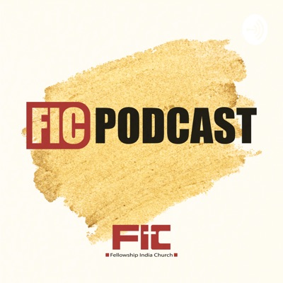 FIC Podcast:Fellowship India Church