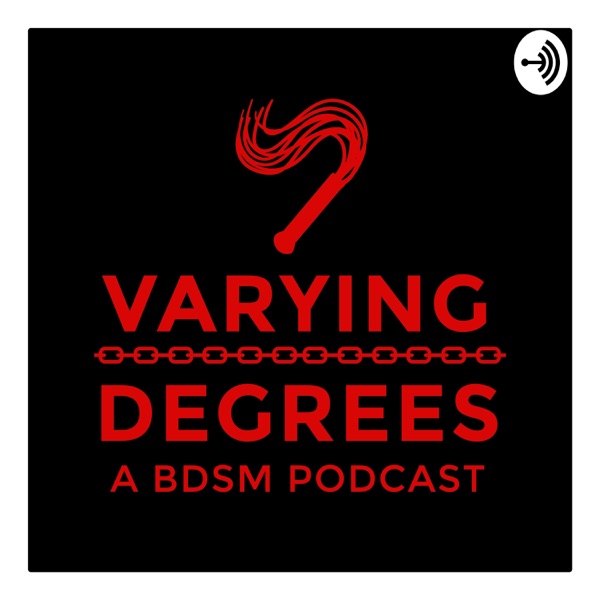 Varying Degrees - A BDSM Podcast