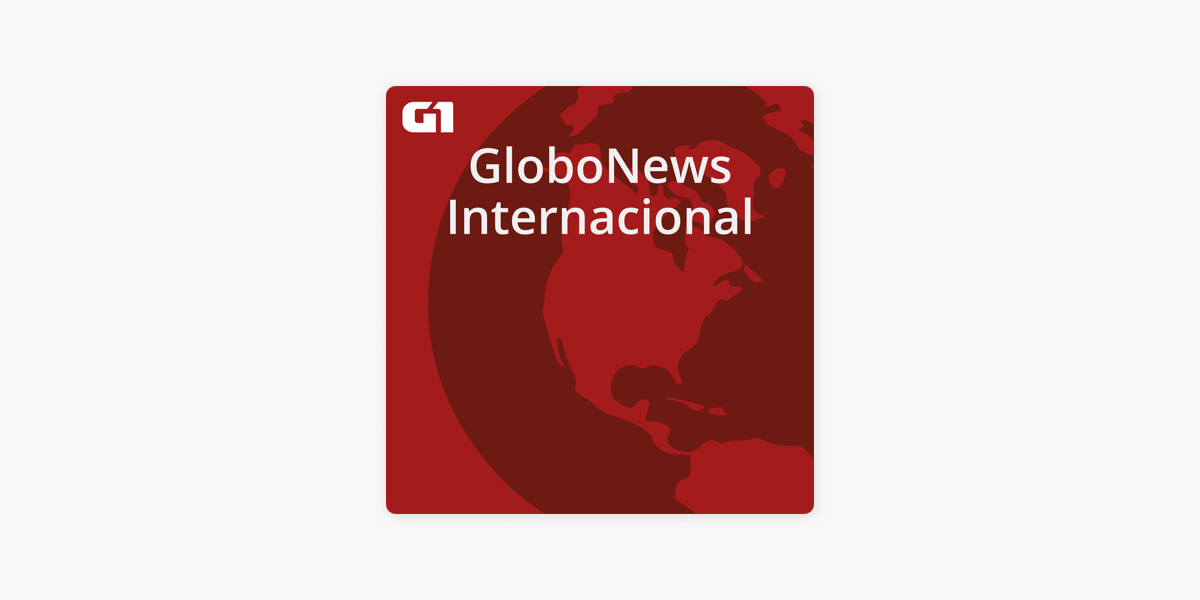 GloboNews Internacional on Apple Podcasts