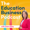 The Education Business Podcast - Claire Riley