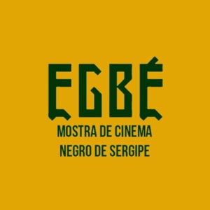 EGBÉ - Mostra de Cinema Negro