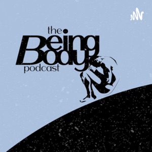 The Being Body Podcast