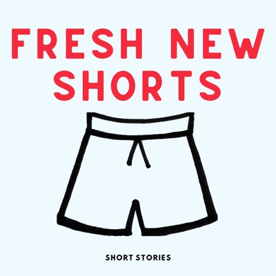 Fresh New Shorts Podcast Fresh New Shorts Podcast