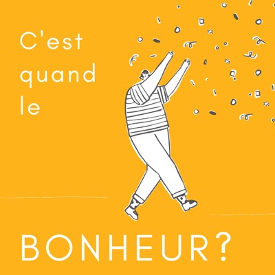 C'est quand le bonheur ?