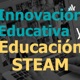 Innovación educativa y la educación STEAM