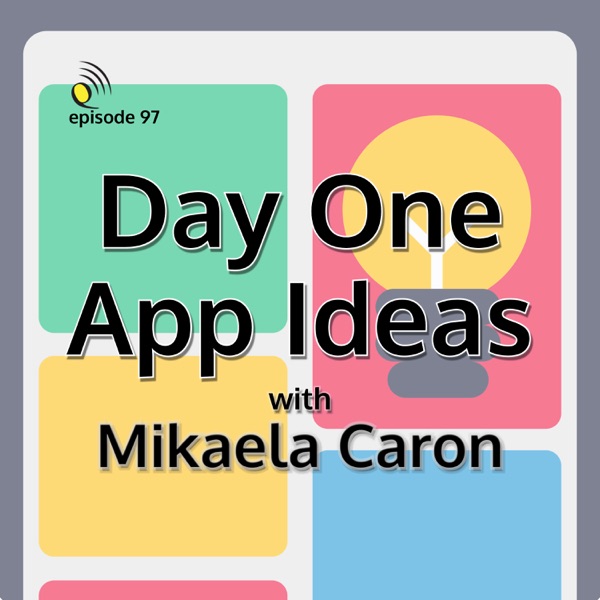 Day One App Ideas with Mikaela Caron thumbnail