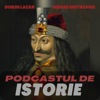 Podcastul de Istorie - Dorin Lazăr, Sergiu Motreanu