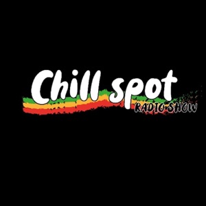 Chill Spot Radio Show (Reggae Dancehall)