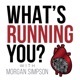 What's Running You? with Morgan Simpson