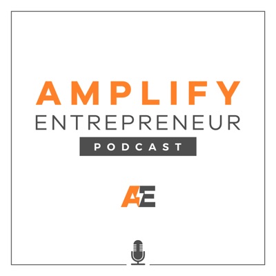 Amplify Entrepreneur Podcast