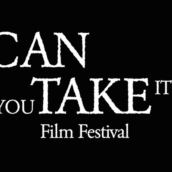 Can You Take It Film Festival Podcast